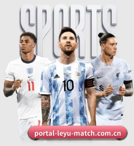 portal-leyu-match.com.cn的故事 - 体育资讯内容服务
